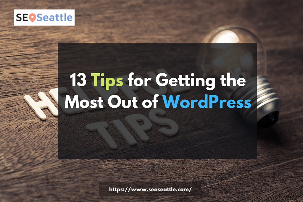 13 Tips for Getting the Most Out of WordPress