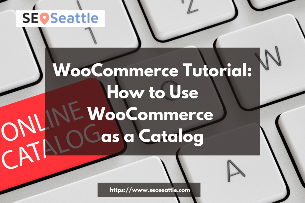 how to use woocommerce as a catalog