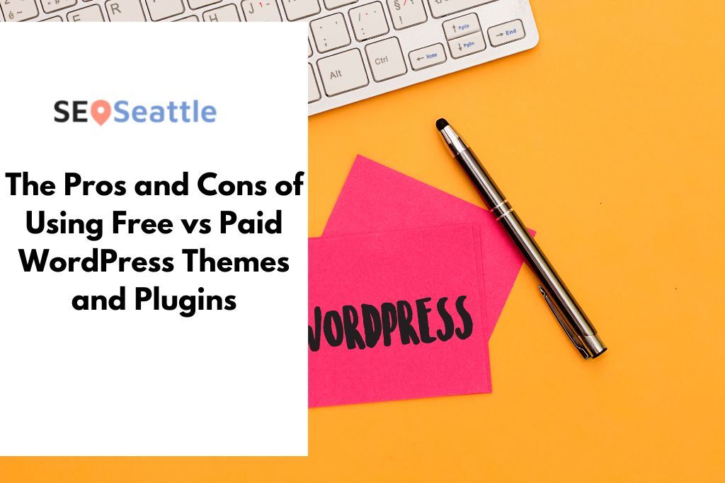 The Pros and Cons of Using Free vs Paid WordPress Themes and Plugins