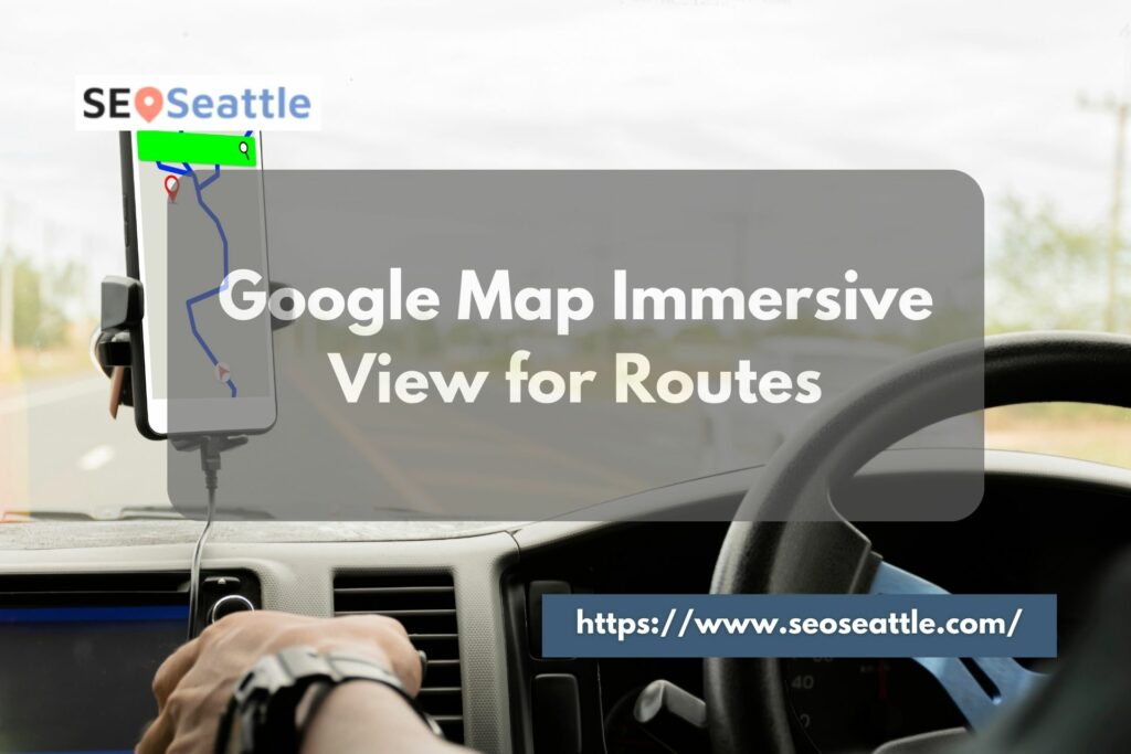 Google Map New AI Powered Immersive View