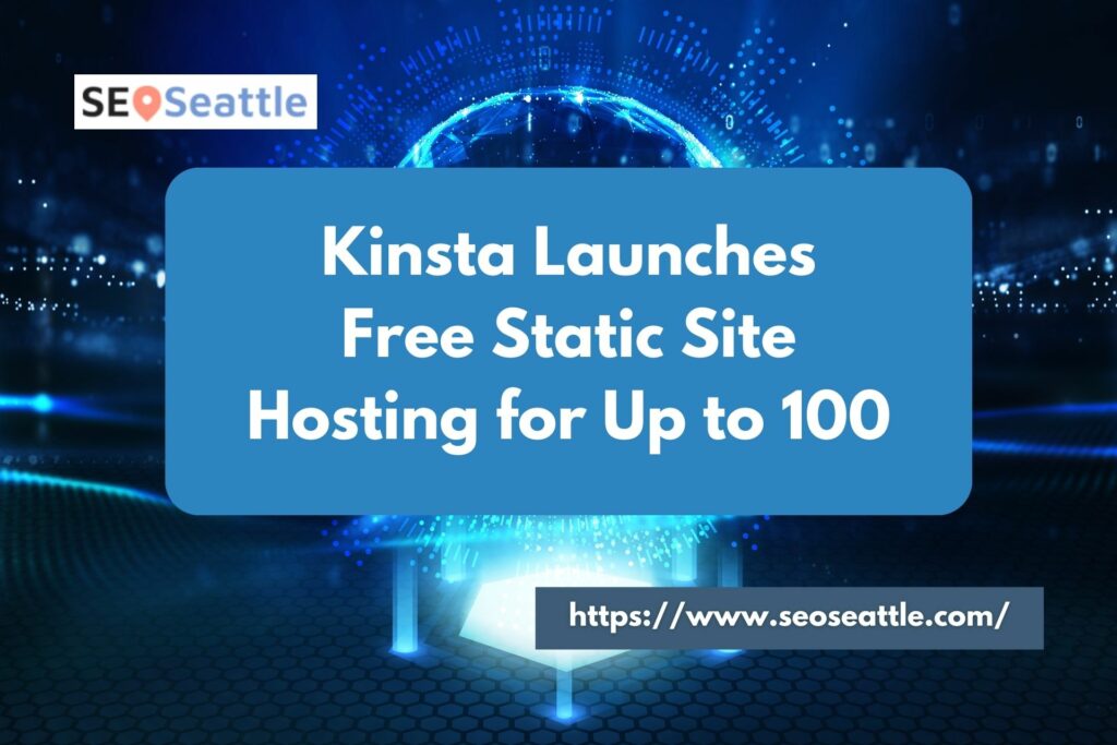 Kinsta Launches Free Static Site Hosting for Up to 100