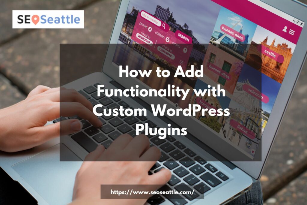 how to add functionality with custom wordpress plugins