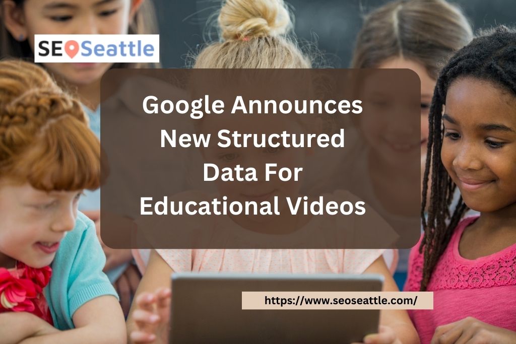 Google Announces New Structured Data For Educational Videos