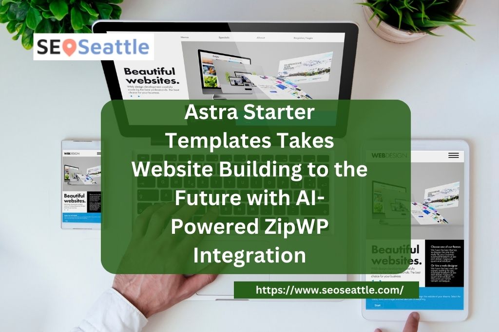 Astra Starter Templates Takes Website Building to the Future with AI-Powered ZipWP Integration